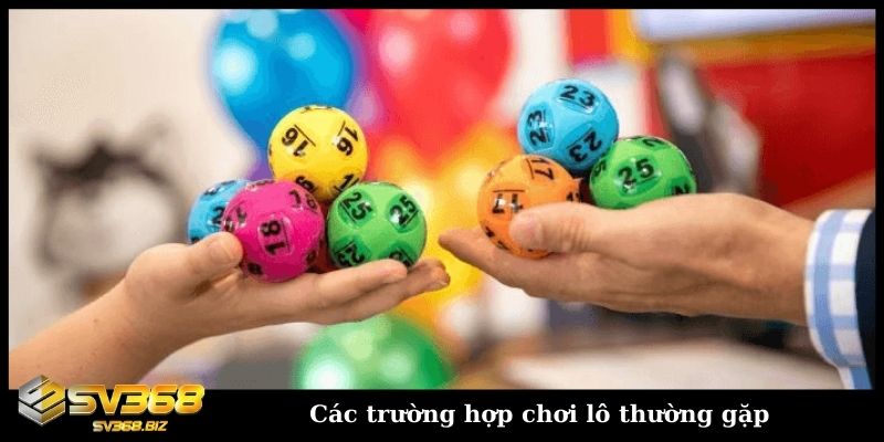 Trường hợp chơi lô thường gặp