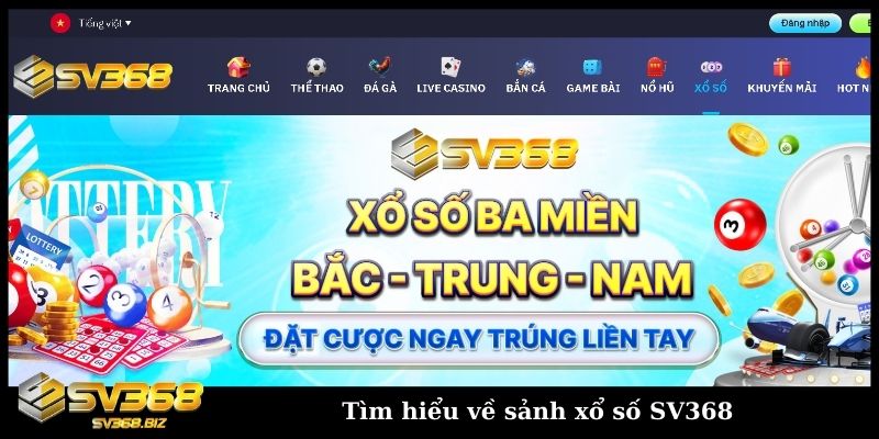 Tìm hiểu về sảnh xổ số SV368